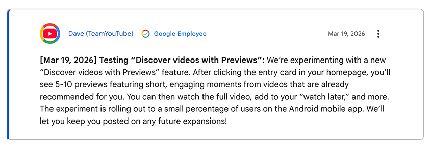 A log from a YouTube employee called Dave who on 19th March 2026 documented about YouTube experimenting with a new "Discover videos with previews," feature.