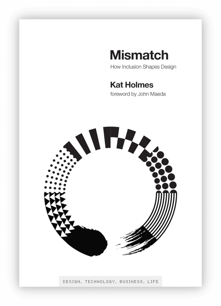 Front cover for Mismatch: How Inclusion Shapes Design by Kat Holmes. There is a circle on the front cover made out of different patterns and shapes.