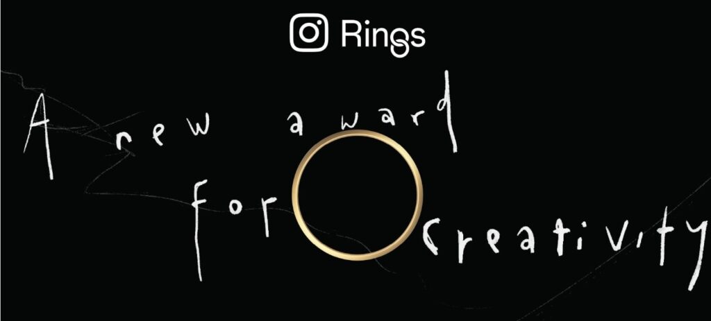 Image with a black background and the 'Rings' and Instagram logo at the top. With a ring in the middle and some text around it that says 'a new award for creativity'.
